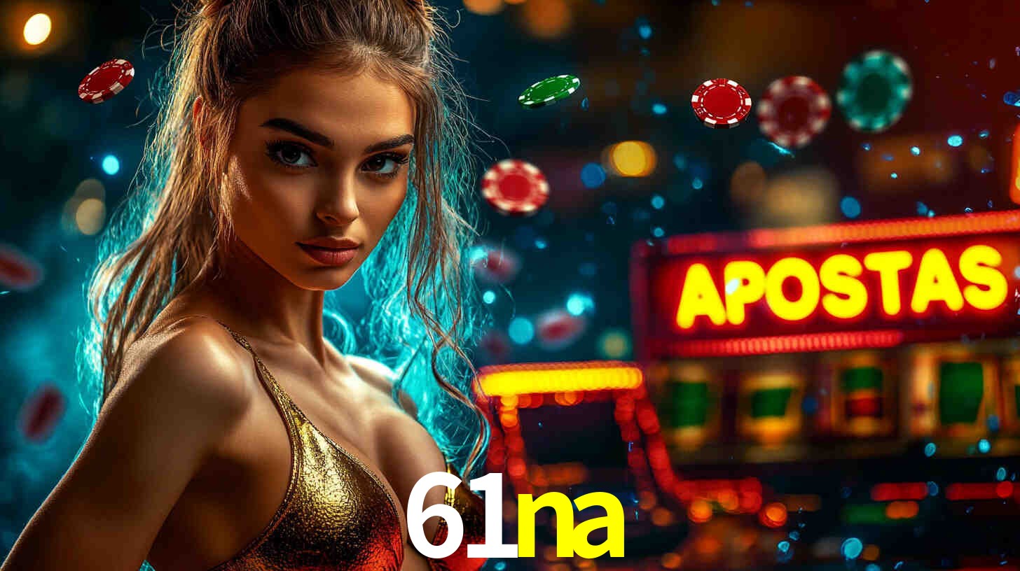 Apostas Esportivas na 61na: Um Guia Completo